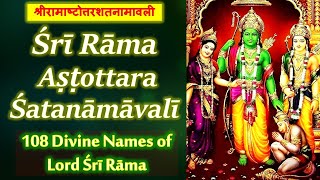 Rama Ashtottara Shatanamavali with Lyrics  108 Powerful Names of Lord Sri Rama RAMA NAVAMI SPECIAL [upl. by Benisch]