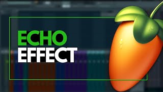 How to add echo effect in fl studio 20 tutorial [upl. by Barbe]