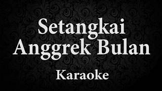 SETANGKAI ANGGREK BULAN KARAOKE POP INDONESIA  TANPA VOKAL  LIRIK [upl. by Noteek]