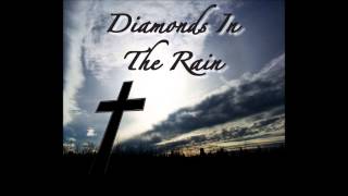 Diamonds In The Rain  Gospel [upl. by Calbert]