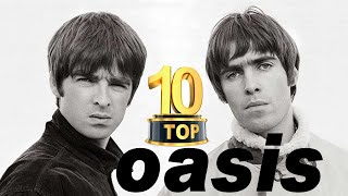 OASIS  TOP 10 SONGS [upl. by Broder]