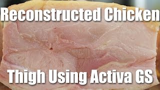 Reconstructed Chicken Thigh Using Activa GS Transglutaminase [upl. by Attemaj271]