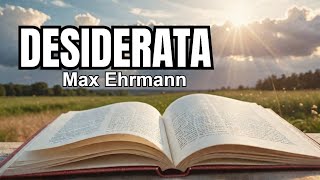 DESIDERATA de Max Ehrmann [upl. by Tallbott]