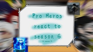 Pro Heroes react to season 6  season 7MHABNHAMy Hero Academia [upl. by Elehcim]