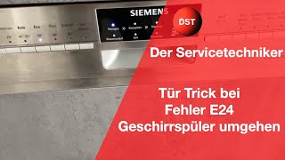 Tür Trick bei Fehler E24 Fehler E 24 Geschirrspüler umgehen E24 [upl. by Ecilahc343]