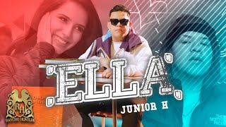 Junior H  Ella Official Video [upl. by Enilasor443]