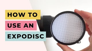 How to Use an Expodisc [upl. by Jelena]