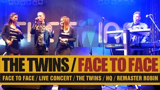 The Twins  Face To Face  LIVE HD [upl. by Neumark]