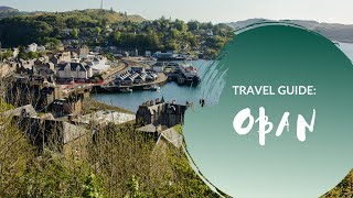 7 Things to do in Oban Scotland  Watch Me See [upl. by Noizneb558]