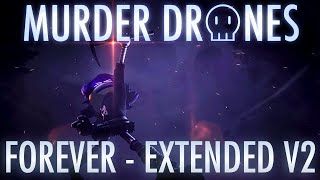 FOREVER  EXTENDED V2  MURDER DRONES OST MV [upl. by Kathlene]