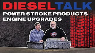 DIESEL TALK  POWER STROKE PRODUCTS ENGINE UPGRADES [upl. by Ellehcirt]