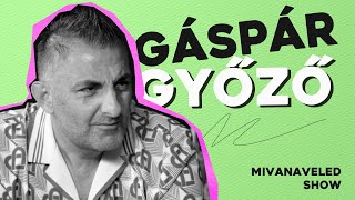 GÁSPÁR GYŐZŐ HOL A HÚS  Mivanaveled Show [upl. by Hcardahs837]