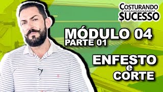 ENFESTO E CORTE  Módulo 04  Parte 1 [upl. by Meda]