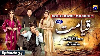 Qayamat  Episode 34 Eng Sub  Digitally Presented by Master Paints  4th May 2021  Har Pal Geo [upl. by Ritz234]