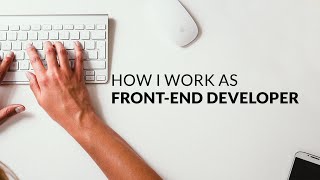 How I work as Front end Developer [upl. by Hpejsoj]