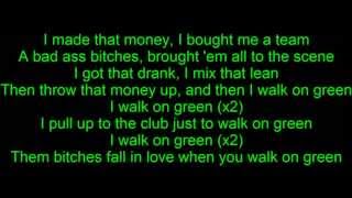 Kirko Bangz ft French Montana  Walk on Green Lyrics [upl. by Adrianna368]