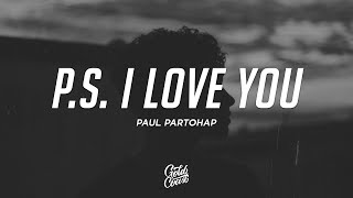 Paul Partohap  PS I LOVE YOU Lyrics [upl. by Jacques]