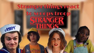 stranger things react to scoops troop [upl. by Arammat937]