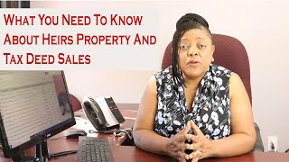 What You Need To Know About Heirs Property And Tax Deed Sales [upl. by Julio504]