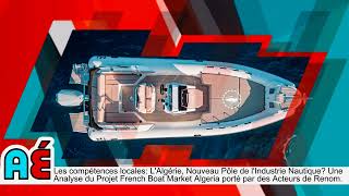 Les compétences locales Nouveau Pôle de lIndustrie Nautique  Projet French Boat Market Algeria [upl. by Ydna]