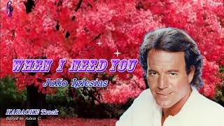 When I Need You Julio Iglesias〈Karaoke Track〉 [upl. by Notgnirrab]