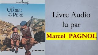 quotLa Gloire De Mon Pèrequot Lu par Marcel PAGNOL Livre audio complet 🎧 [upl. by Hendren]