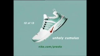 Nike Air Presto Commercial  Unholy Cumulus [upl. by Dnomde]