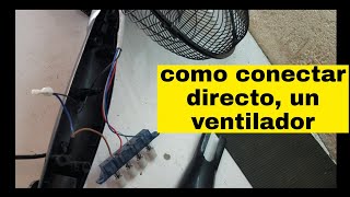 Como conectar directo un ventilador ventiladordirecto ventilador [upl. by Hahnert]