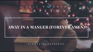 Away In A Manger Forever Amen  Lyric Video [upl. by Nanam]