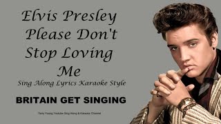 Elvis Presley Please Dont Stop Loving Me With Lyrics [upl. by Babbie]