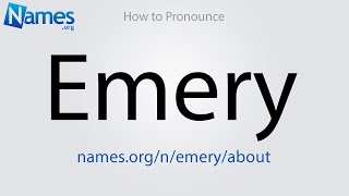 How to Pronounce Emery [upl. by Rezeile726]