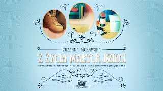 Z ŻYCIA MAŁYCH DZIECI CZ 6 – Bajkowisko  bajki dla dzieci – słuchowisko audiobook [upl. by Pandich]