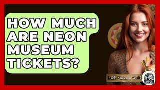 How Much Are Neon Museum Tickets  Inside Museum Walls [upl. by Nede344]