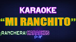 MI RANCHITO Karaoke  ALTA CALIDAD [upl. by Atsejam507]