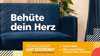 Behüte dein Herz  Wohnzimmer Gottesdienst [upl. by Hauck]