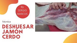 Cómo deshuesar un Jamón de Cerdo Fresco cocina o carnicería [upl. by Lairret]