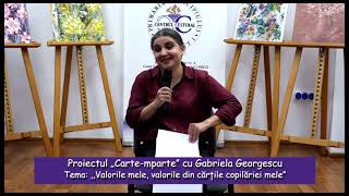 Proiectul „Carte mparte” cu Gabriela Georgescu  Valorile mele [upl. by Anewor]