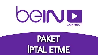 BEIN CONNECT PAKET İPTAL ETME [upl. by Lhary712]