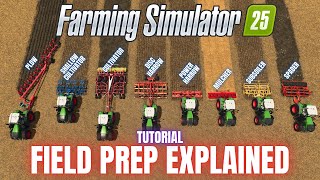 FIELD PREP EXPLAINED  TUTORIAL  Farming Simulator 25 [upl. by Ttevi679]