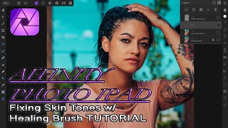 AFFINITY PHOTO IPAD TUTORIAL  HEALING BRUSH SKIN TONES [upl. by Sairacaz152]