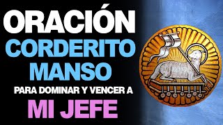 🙏 Hermosa oración al Corderito Manso para dominar a mi jefe ‍️ [upl. by Espy892]