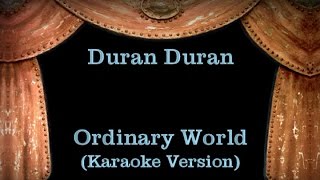 Duran Duran  Ordinary World  Lyrics Karaoke Version [upl. by Aerdnaxela311]