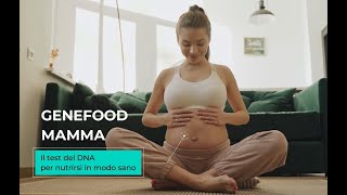 Genefood Mamma  Il test del DNA che aiuta le mamme a nutrirsi in modo sano [upl. by Ichabod]