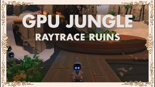 Astros Playroom  GPU Jungle  Raytrace Ruins All Unlocks Locations [upl. by Babby88]