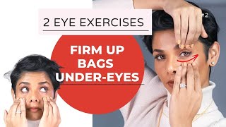 2 EYE EXERCISES to FIRM UP BAGS UNDER EYES Causes and Home Remedies [upl. by Lesli261]