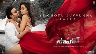 Saaho  Ye Chota Nuvvunna Song Teaser Prabhas Shraddha K Guru R Haricharan STulsi K  Krishna K [upl. by Grimbal]