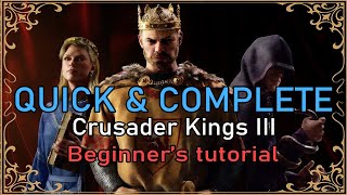 QUICK and COMPLETE beginners tutorial for Crusader Kings 3 CK3 [upl. by Essyla]