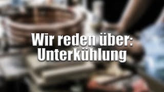 Wir reden über Unterkühlung [upl. by Isied]