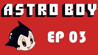 Astro Boy Ep 03 Save the Classmate [upl. by Arodal]