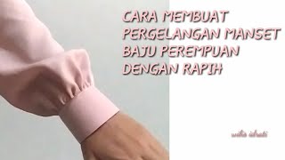 MEMBUAT MANSET PERGELANGAN TANGAN BAJU PEREMPUAN DENGAN RAPIH [upl. by Notak]